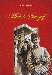 Michele Strogoff libro di Verne Jules