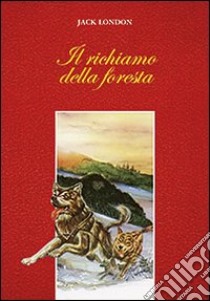 Il richiamo della foresta libro di London Jack