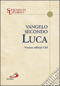 Vangelo secondo Luca. Versione ufficiale CEI libro