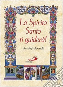 Lo Spirito Santo ti guiderà. Atti degli apostoli libro di Martini Carlo Maria