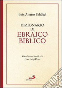 Dizionario di ebraico biblico libro di Schökel Luis Alonso