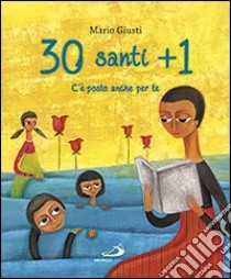 30 santi + 1. C'è posto anche per te libro di Giusti Mario