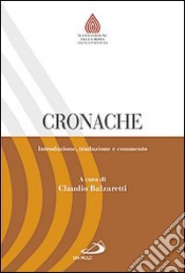 Cronache. Introduzione, traduzione e commento libro di Balzaretti C. (cur.)