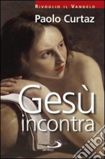 Gesù incontra libro di Curtaz Paolo