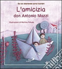 L'amicizia libro di Mazzi Antonio