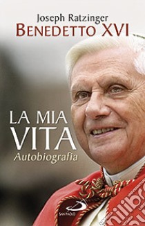 La mia vita libro di Benedetto XVI (Joseph Ratzinger)