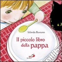 Il piccolo libro della pappa libro di Restano Iolanda