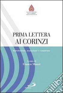 Prima lettera ai Corinzi. Introduzione, traduzione e commento libro di Manzi F. (cur.)