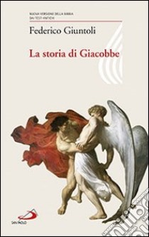 La storia di Giacobbe libro di Giuntoli Federico