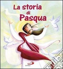 La storia di Pasqua. Ediz. illustrata libro di Sully Katherine; Sanfilippo Simona