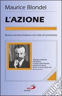 L'azione. Saggio di una critica della vita e di una scienza della prassi libro di Blondel Maurice