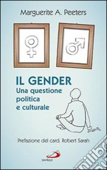 Il gender. Una questione politica e culturale libro di Peeters Marguerite A.