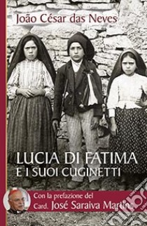 Lucia di Fatima e i suoi cuginetti libro di Neves João César Das