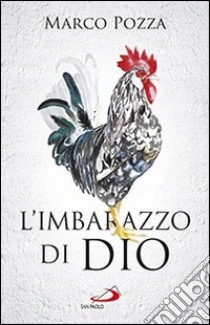 L'imbarazzo di Dio libro di Pozza Marco