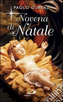 Novena di Natale. Per non dimenticare il festeggiato libro di Curtaz Paolo