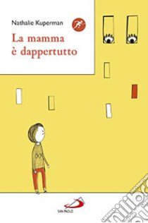 La Mamma è dappertutto libro di Kuperman Nathalie