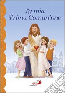 La mia prima comunione libro di Bertelle Nicoletta; Moscardo Imerio