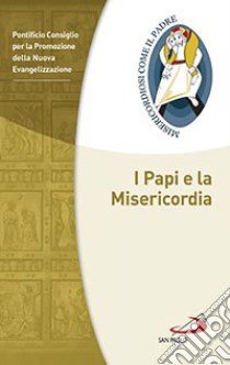 I papi e la misericordia libro di Pontificio consiglio per la promozione della nuova evangelizzazione (cur.)