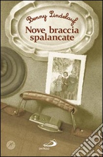 Nove braccia spalancate libro di Lindelauf Benny