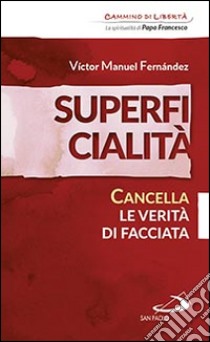 Superficialità. Cancella le verità di facciata libro di Fernández Víctor Manuel