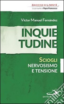 Inquietudine. Sciogli nervosismo e tensione libro di Fernández Víctor Manuel