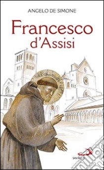 Francesco d'Assisi libro di De Simone Angelo