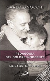 Pedagogia del dolore innocente libro di Gnocchi Carlo