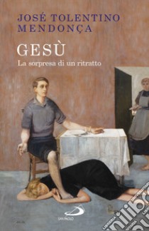 Gesù. La sorpresa di un ritratto libro di Tolentino Mendonça José