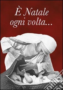 È Natale ogni volta... libro di Sala R. (cur.)