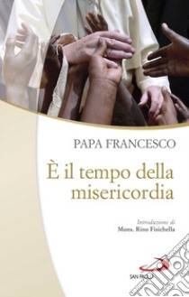 È il tempo della misericordia libro di Francesco (Jorge Mario Bergoglio)