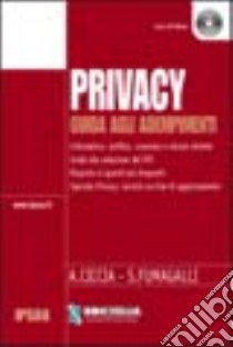 Privacy. Guida agli adempimenti. Con CD-ROM libro di Ciccia Antonio; Fumagalli Sergio