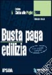 Busta paga. Edilizia libro di Stecca Giuseppe