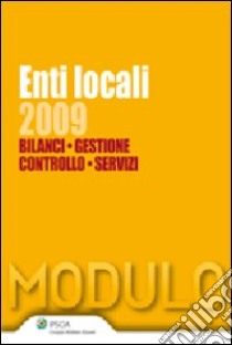 Enti locali 2009. Bilanci, gestione, controllo, servizi libro di Borghi Antonino; Farneti Giuseppe; Criso Piero