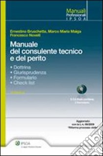 Manuale del consulente tecnico e del perito. Con CD-ROM libro di Bruschetta Ernestino - Novelli Francesco - Maiga Marco M.