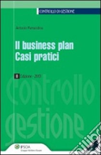 Il business plan. Casi pratici. Con CD-ROM libro di Ferrandina Antonio