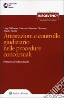 Attestazioni e controllo giudiziario nelle procedure concorsuali libro di Paletta Angelo; Filocamo Francesco S.; D'Orazio Luigi