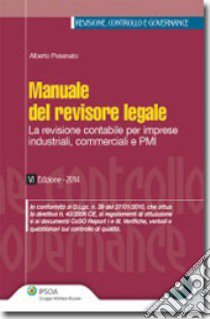 Manuale del revisore legale. La revisione contabile per imprese industriali, commerciali e PMI. Con CD-ROM libro di Pesenato Alberto