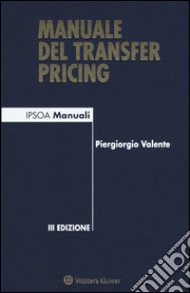 Manuale del transfer pricing libro di Valente Piergiorgio