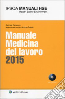 Manuale medicina del lavoro 2015. Con CD-ROM libro di Campurra Gabriele; Rotella A. (cur.)