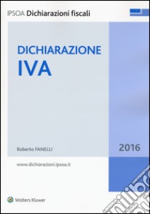 Dichiarazione IVA libro di Fanelli Roberto