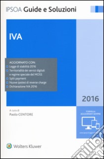 IVA 2016. Con aggiornamento online libro di Centore Paolo
