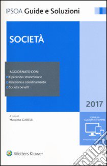 Società 2017. Con aggiornamento online libro di Gabelli M. (cur.)