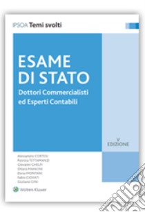 Dottori commercialisti ed esperti contabili. Esame di Stato libro di Cortesi Alessandro; Tettamanzi Patrizia; Ciovati Fabio