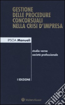 Gestione delle procedure concorsuali nella crisi d'impresa libro