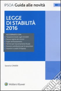 Legge di stabilità 2016. Con aggiornamento online libro di Cinieri Saverio