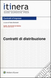 Contratti di distribuzione libro di Bartolotti F. (cur.)