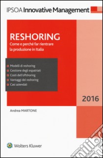 Reshoring. Come e perché far rientrare la produzione in Italia libro di Martone Andrea