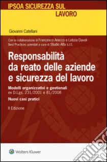 Responsabilità da reato delle aziende e sicurezza del lavoro libro di Catellani Giovanni