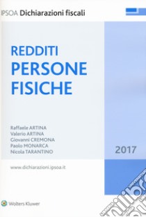 Redditi persone fisiche 2017 libro di Artina Raffaele; Artina Valerio; Cremona Giovanni