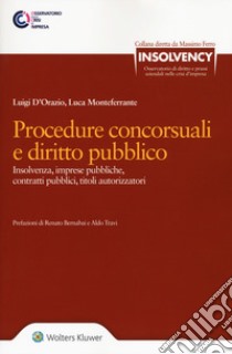 Procedure concorsuali e diritto pubblico. Con Contenuto digitale per download e accesso on line libro di D'Orazio Luigi; Monteferrante Luigi